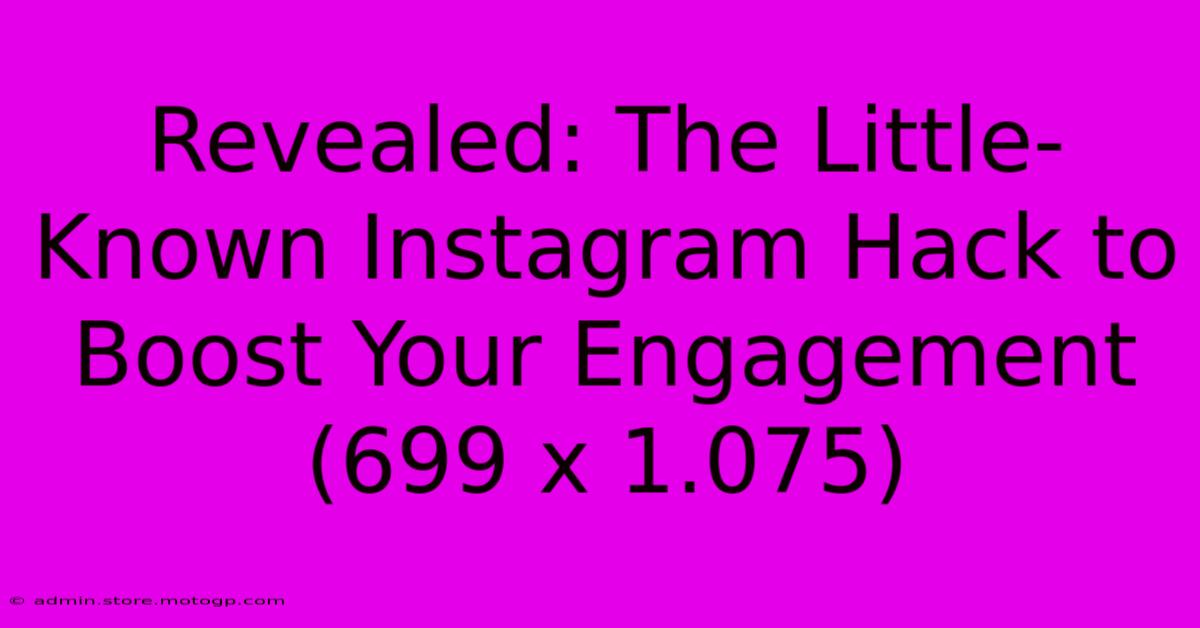 Revealed: The Little-Known Instagram Hack To Boost Your Engagement (699 X 1.075)