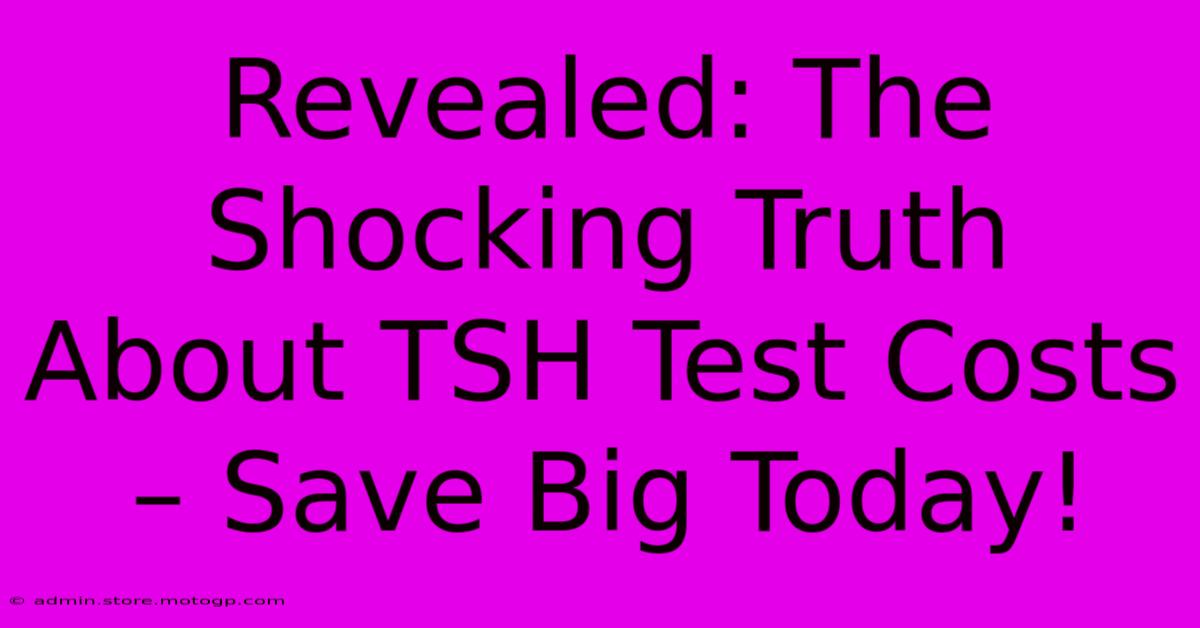 Revealed: The Shocking Truth About TSH Test Costs – Save Big Today!