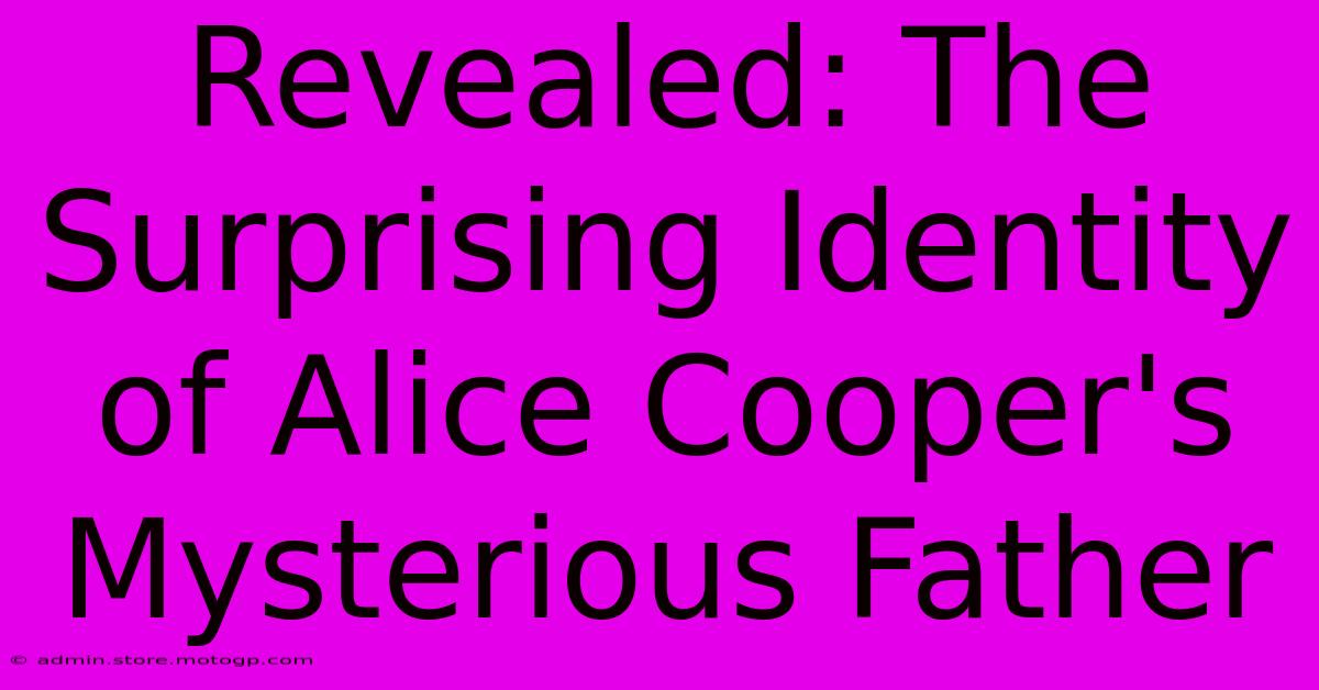 Revealed: The Surprising Identity Of Alice Cooper's Mysterious Father