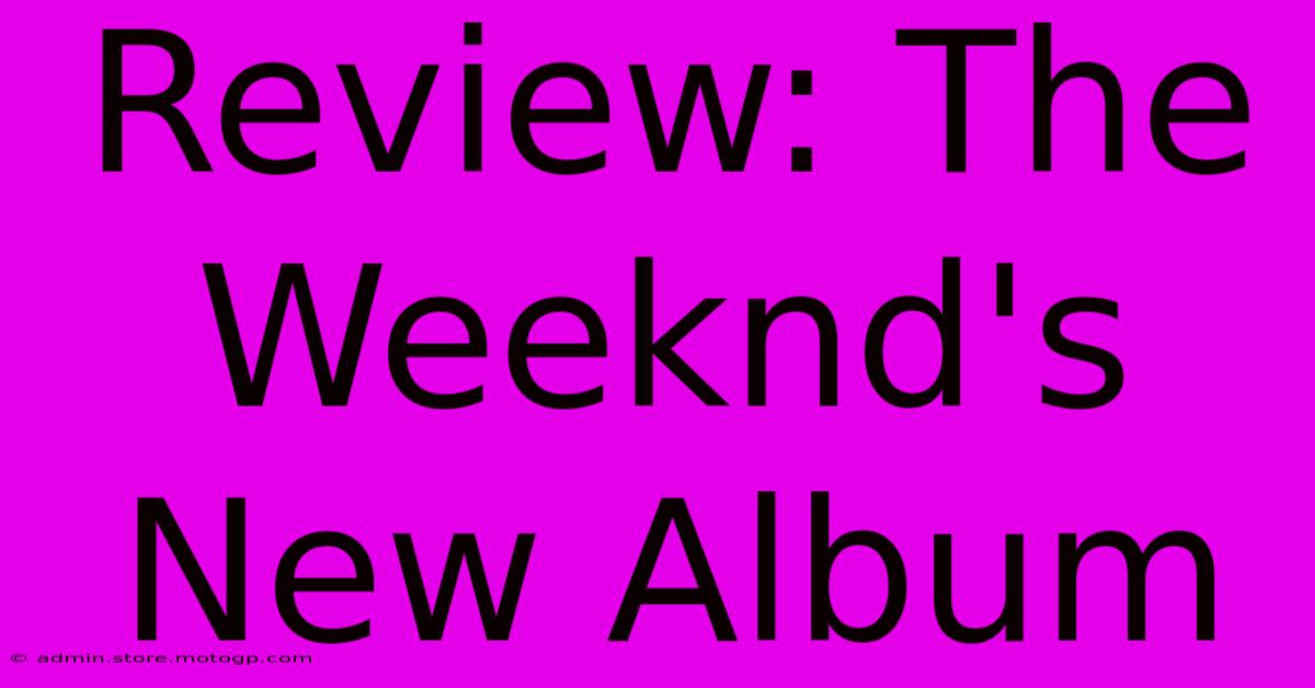 Review: The Weeknd's New Album