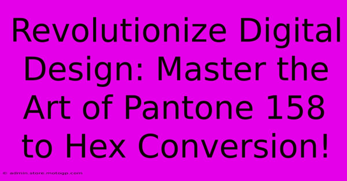 Revolutionize Digital Design: Master The Art Of Pantone 158 To Hex Conversion!