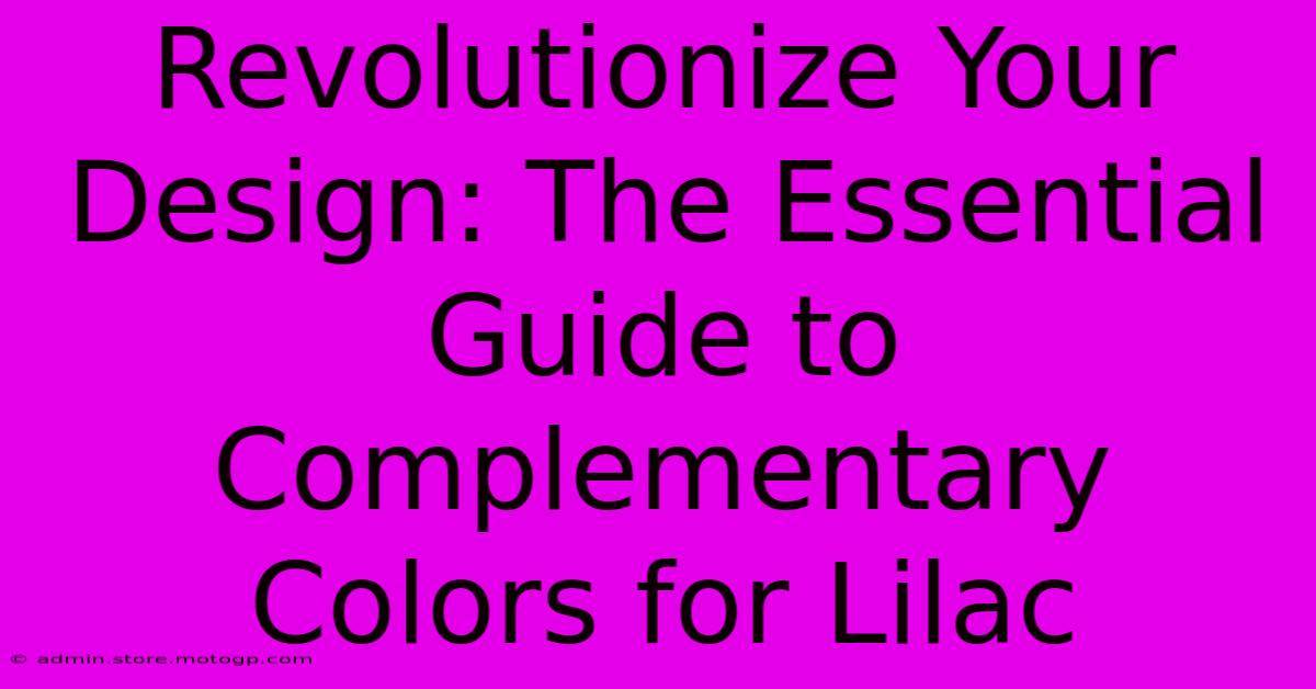 Revolutionize Your Design: The Essential Guide To Complementary Colors For Lilac