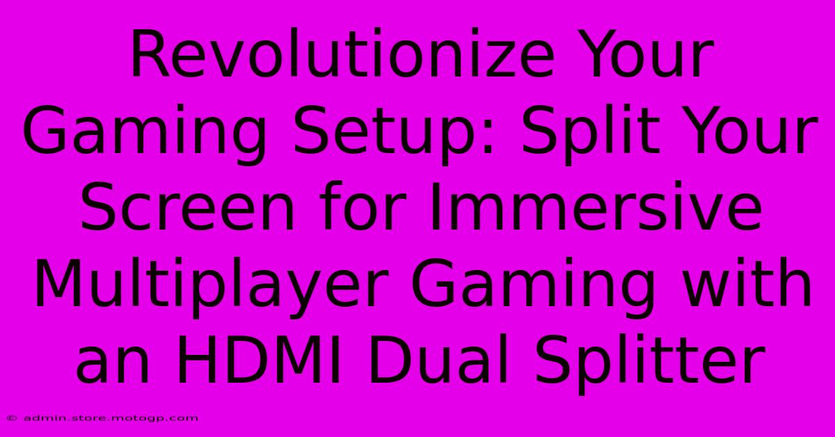 Revolutionize Your Gaming Setup: Split Your Screen For Immersive Multiplayer Gaming With An HDMI Dual Splitter