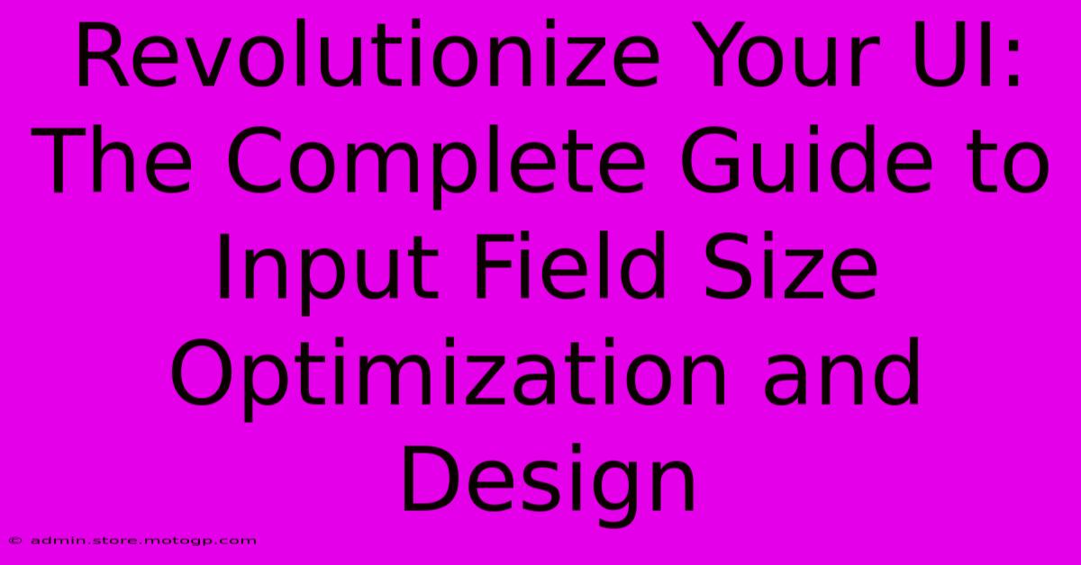 Revolutionize Your UI: The Complete Guide To Input Field Size Optimization And Design