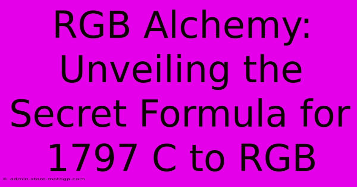 RGB Alchemy: Unveiling The Secret Formula For 1797 C To RGB