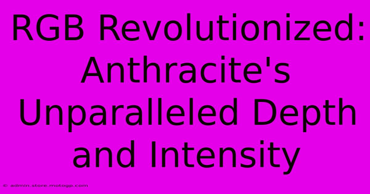 RGB Revolutionized: Anthracite's Unparalleled Depth And Intensity