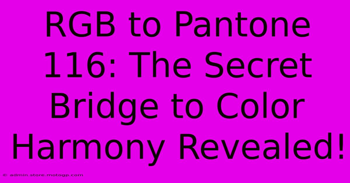 RGB To Pantone 116: The Secret Bridge To Color Harmony Revealed!