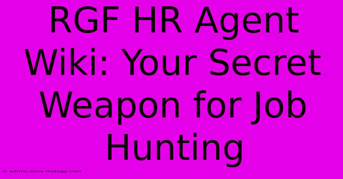 RGF HR Agent Wiki: Your Secret Weapon For Job Hunting