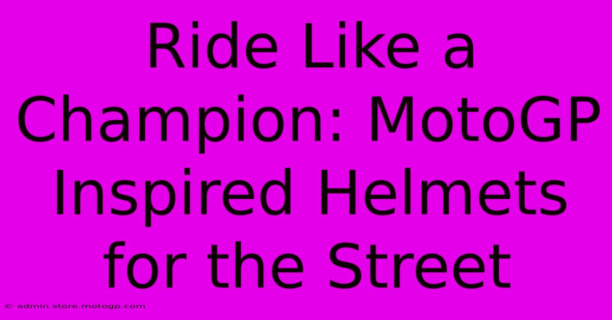 Ride Like A Champion: MotoGP Inspired Helmets For The Street