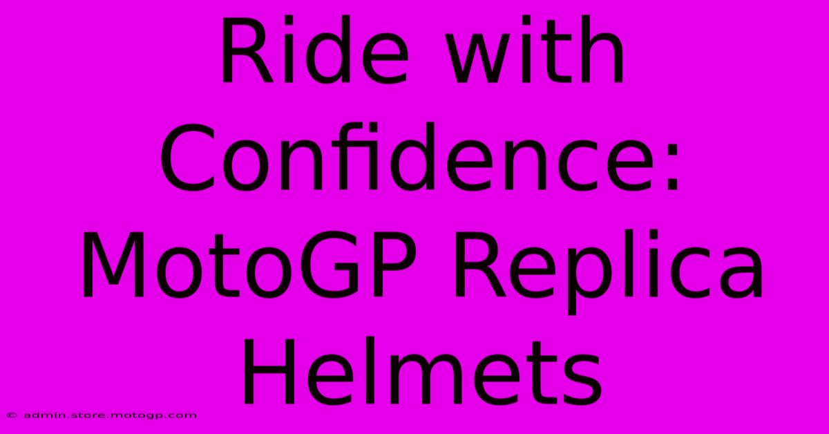 Ride With Confidence: MotoGP Replica Helmets