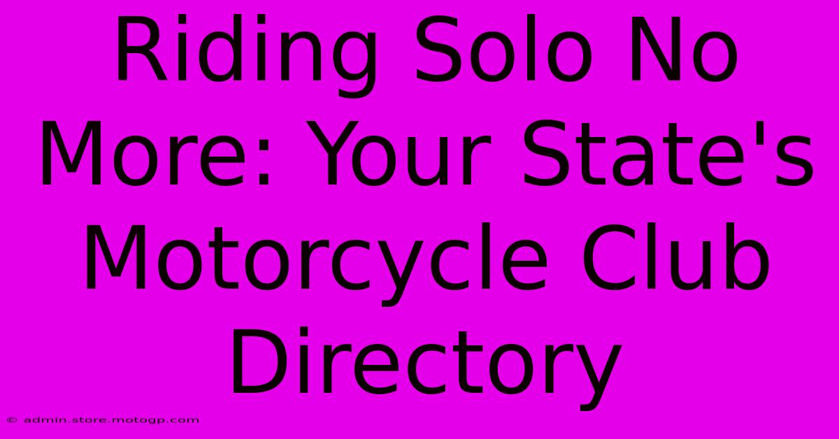 Riding Solo No More: Your State's Motorcycle Club Directory