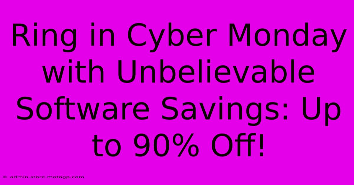 Ring In Cyber Monday With Unbelievable Software Savings: Up To 90% Off!