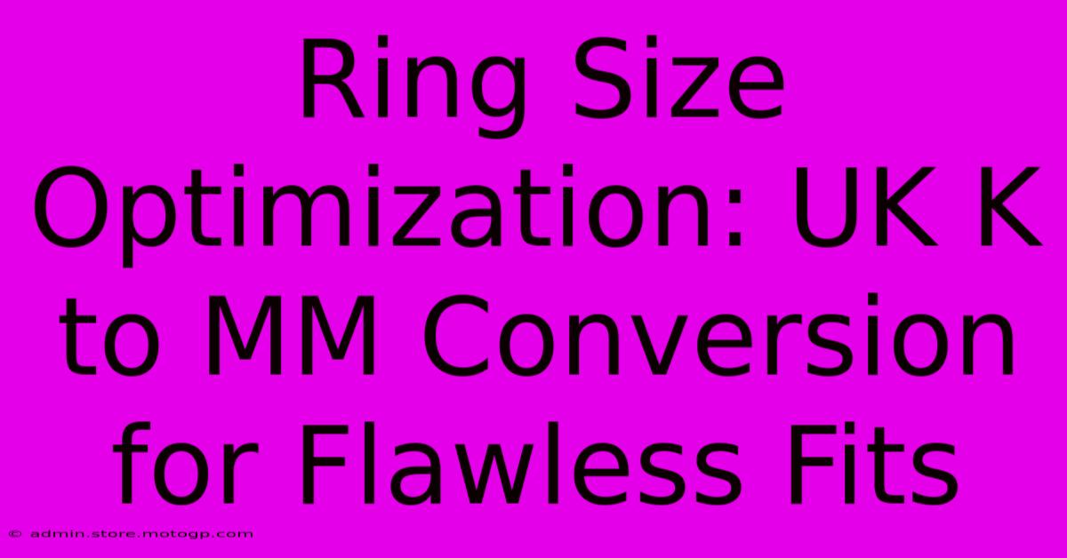 Ring Size Optimization: UK K To MM Conversion For Flawless Fits