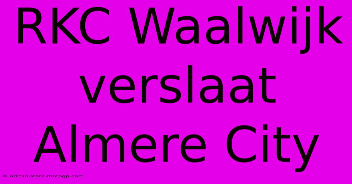 RKC Waalwijk Verslaat Almere City