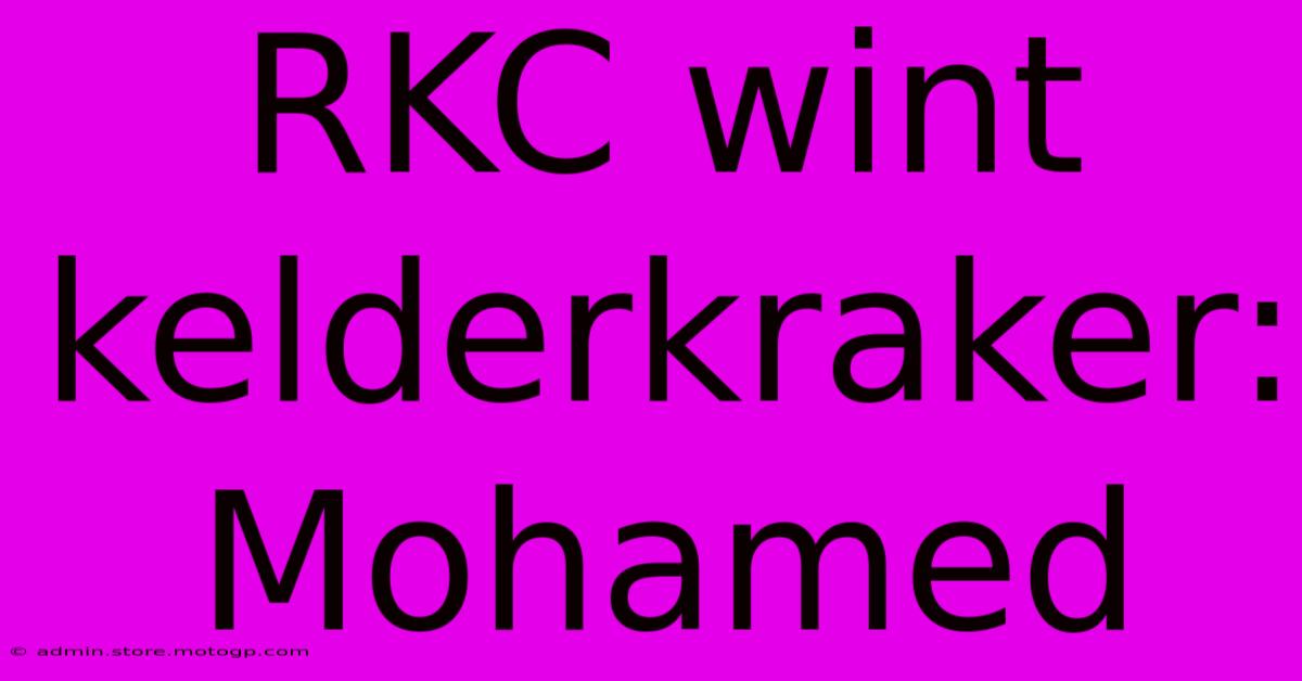 RKC Wint Kelderkraker: Mohamed