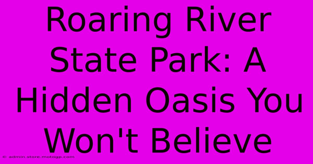 Roaring River State Park: A Hidden Oasis You Won't Believe