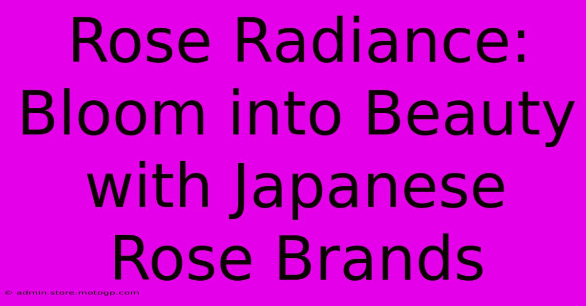 Rose Radiance: Bloom Into Beauty With Japanese Rose Brands