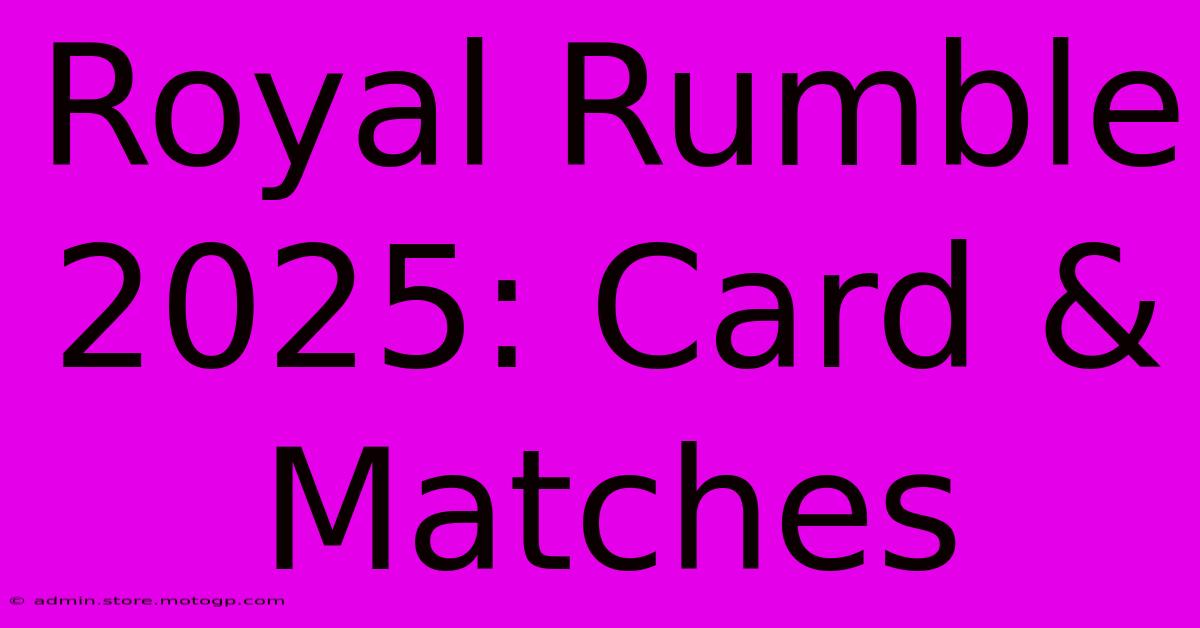 Royal Rumble 2025: Card & Matches