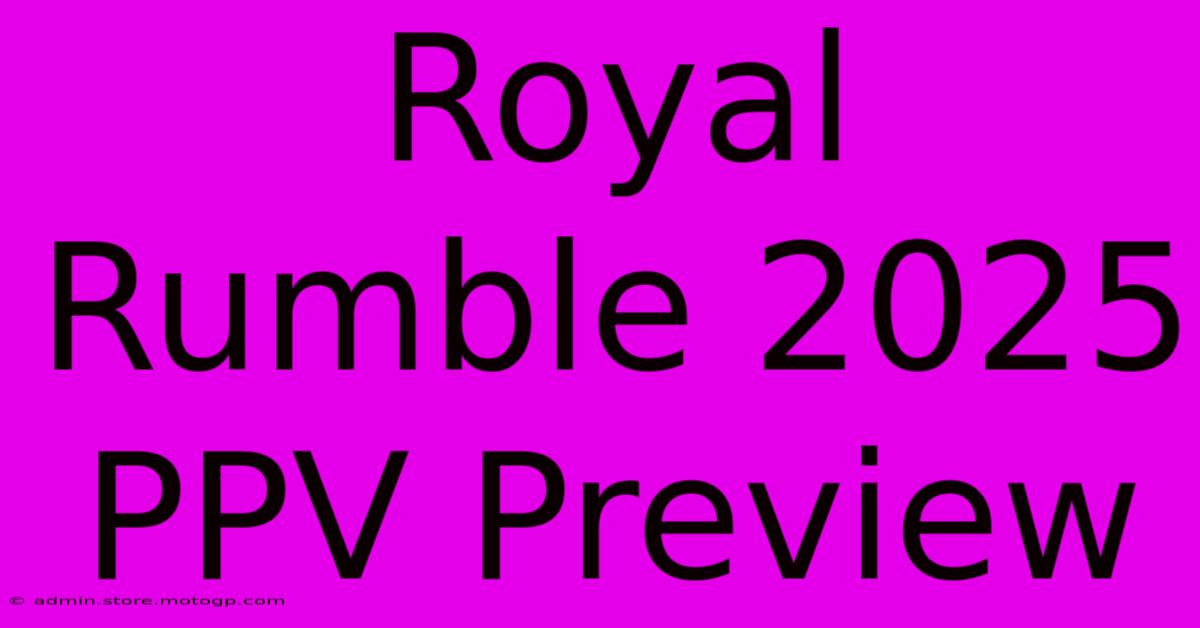 Royal Rumble 2025 PPV Preview