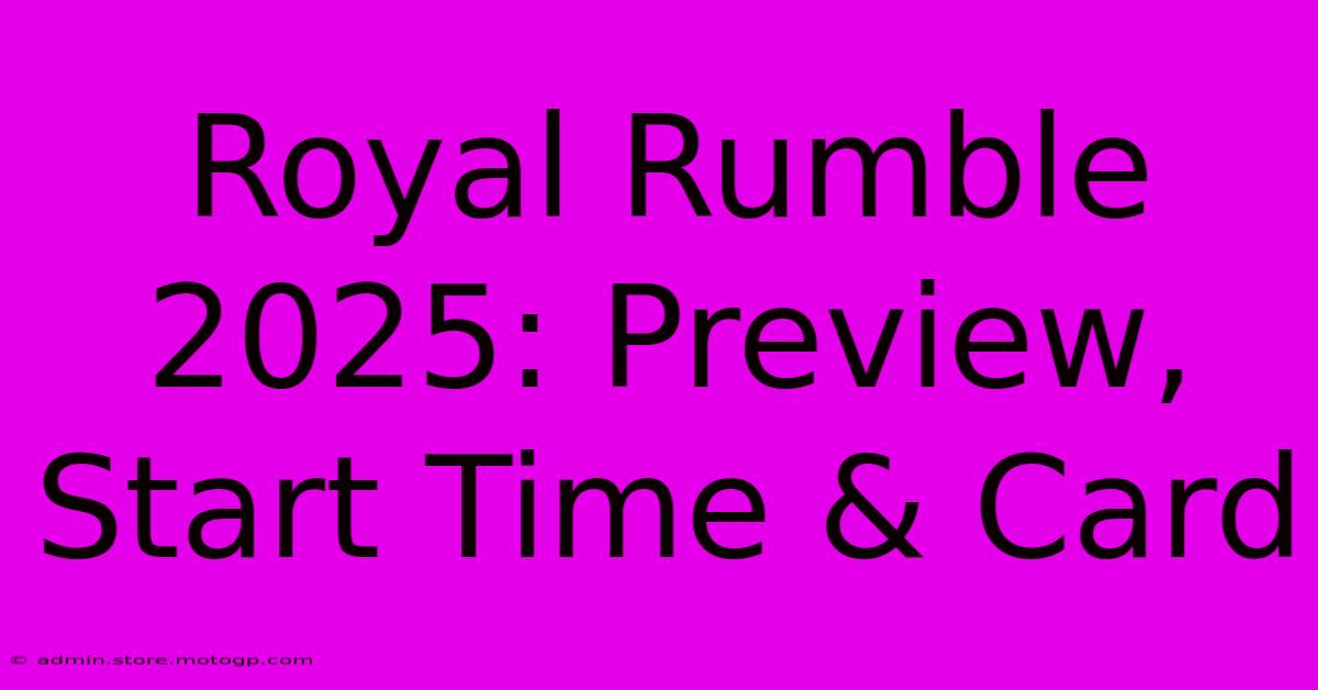 Royal Rumble 2025: Preview, Start Time & Card