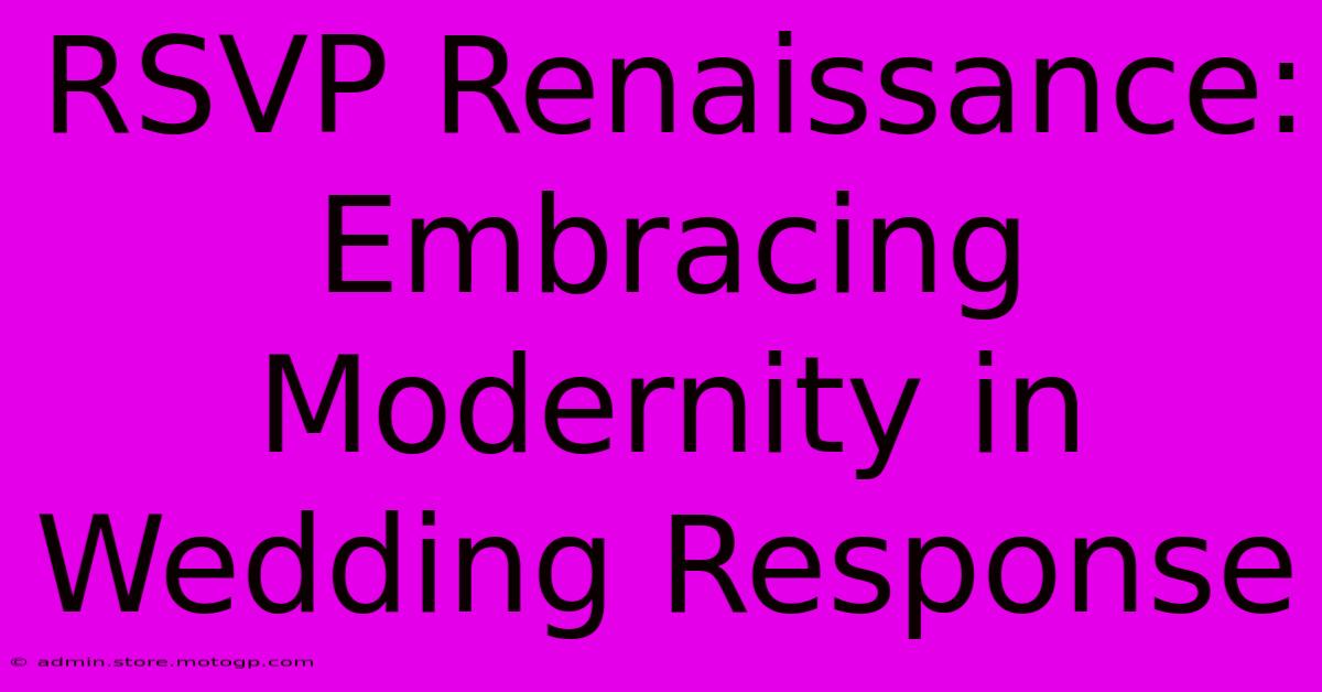 RSVP Renaissance: Embracing Modernity In Wedding Response