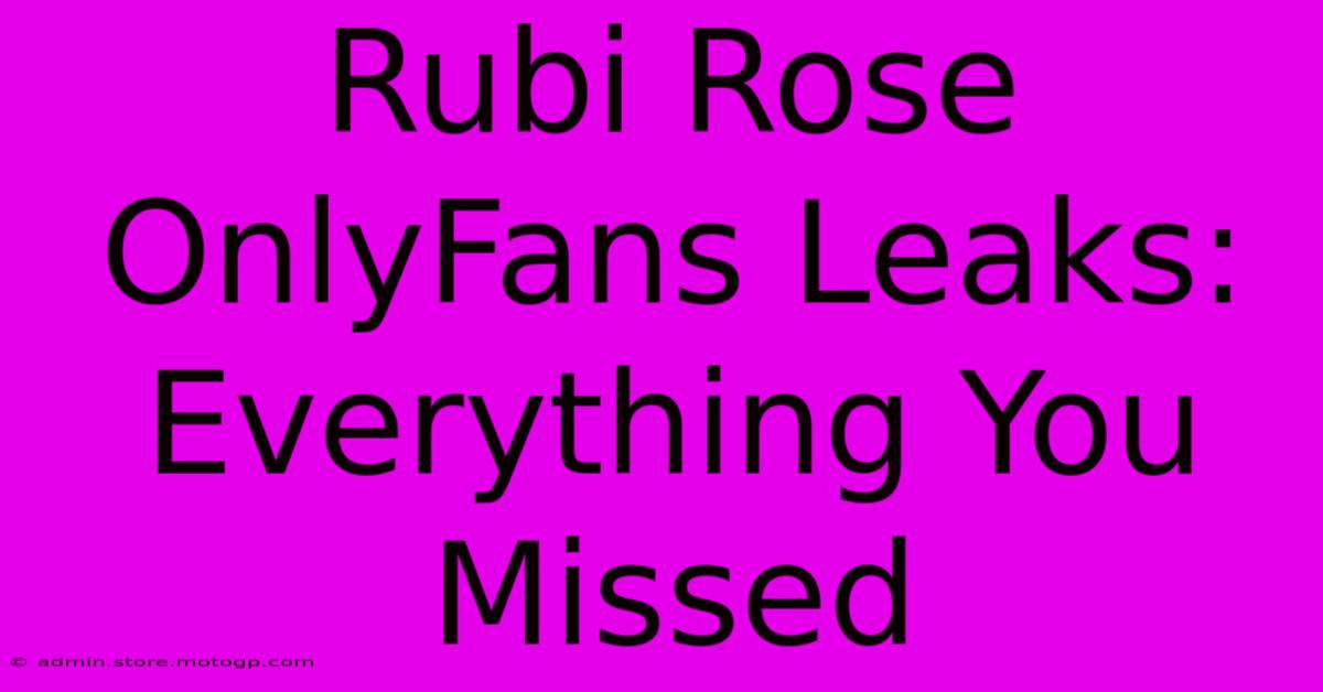 Rubi Rose OnlyFans Leaks: Everything You Missed