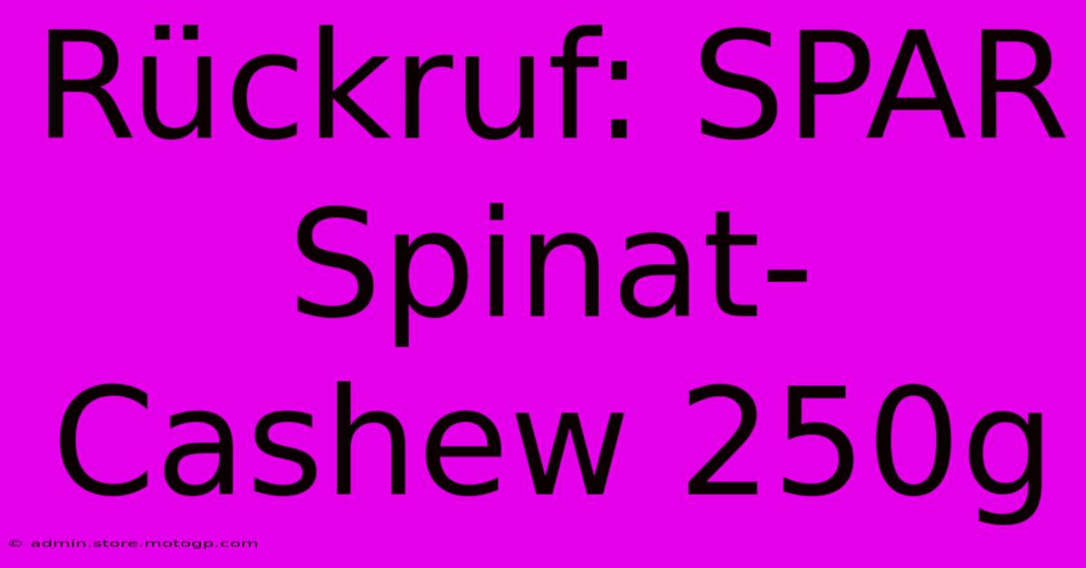 Rückruf: SPAR Spinat-Cashew 250g