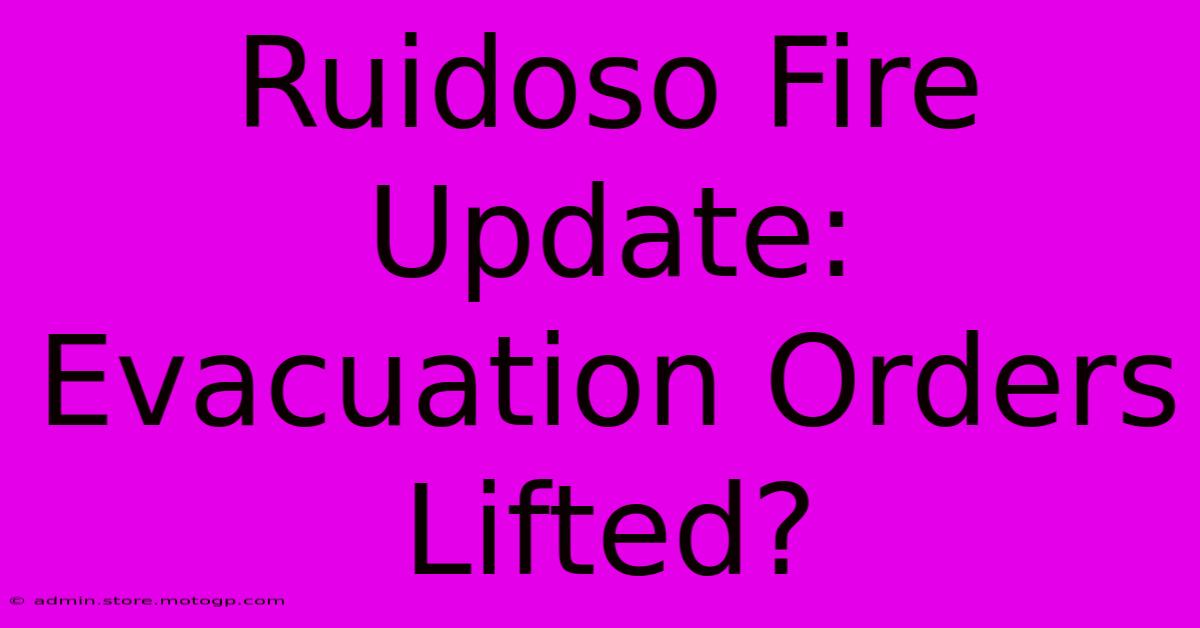 Ruidoso Fire Update: Evacuation Orders Lifted?