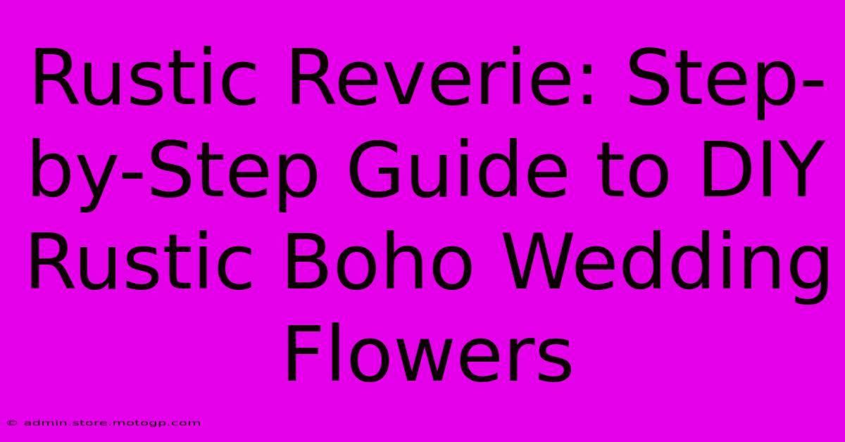 Rustic Reverie: Step-by-Step Guide To DIY Rustic Boho Wedding Flowers