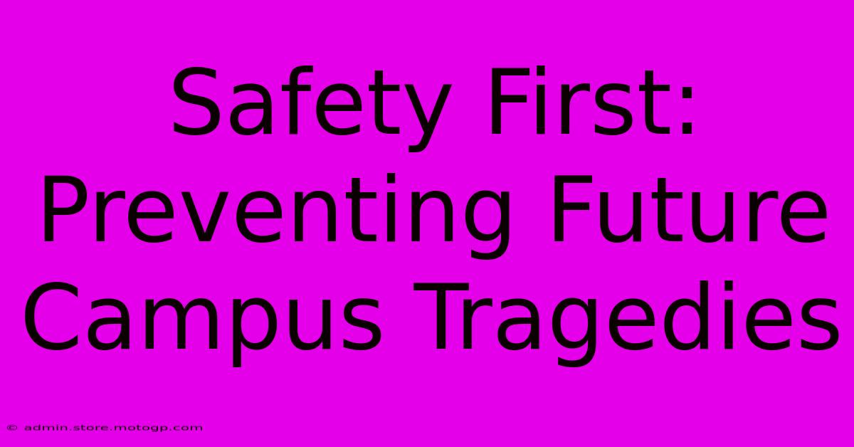 Safety First:  Preventing Future Campus Tragedies