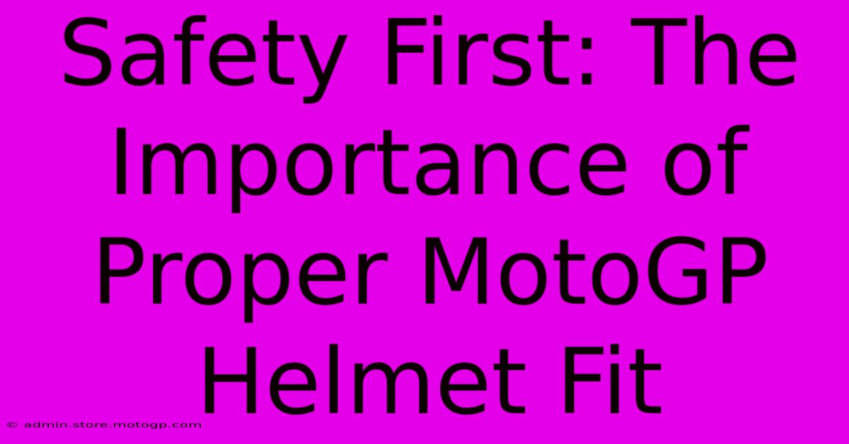 Safety First: The Importance Of Proper MotoGP Helmet Fit