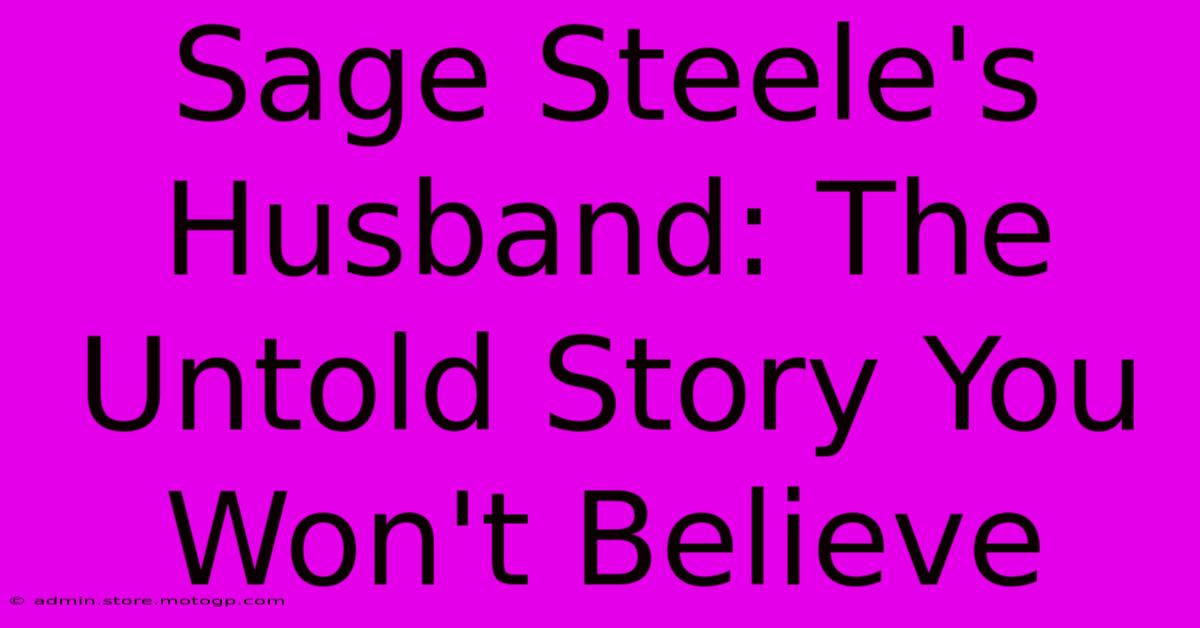 Sage Steele's Husband: The Untold Story You Won't Believe