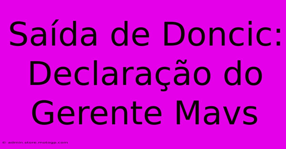 Saída De Doncic: Declaração Do Gerente Mavs