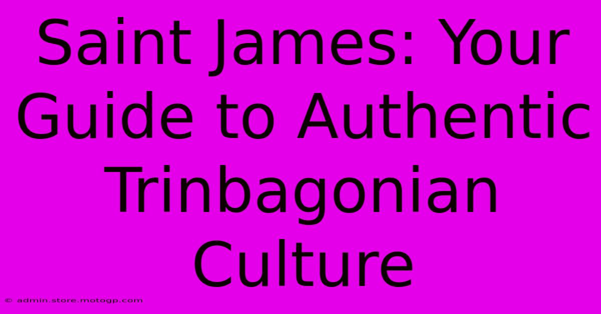 Saint James: Your Guide To Authentic Trinbagonian Culture