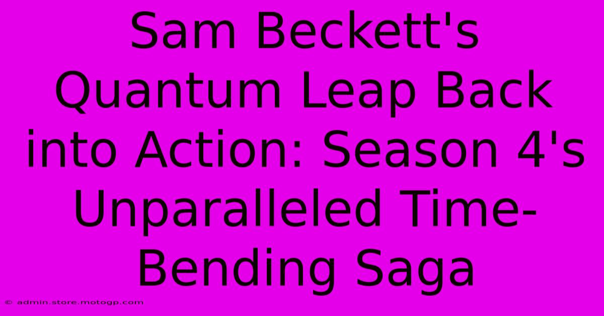 Sam Beckett's Quantum Leap Back Into Action: Season 4's Unparalleled Time-Bending Saga