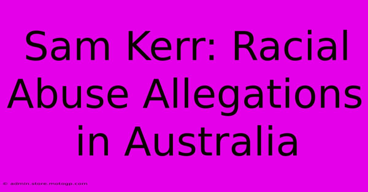 Sam Kerr: Racial Abuse Allegations In Australia