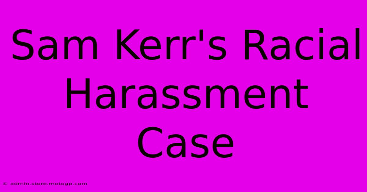 Sam Kerr's Racial Harassment Case