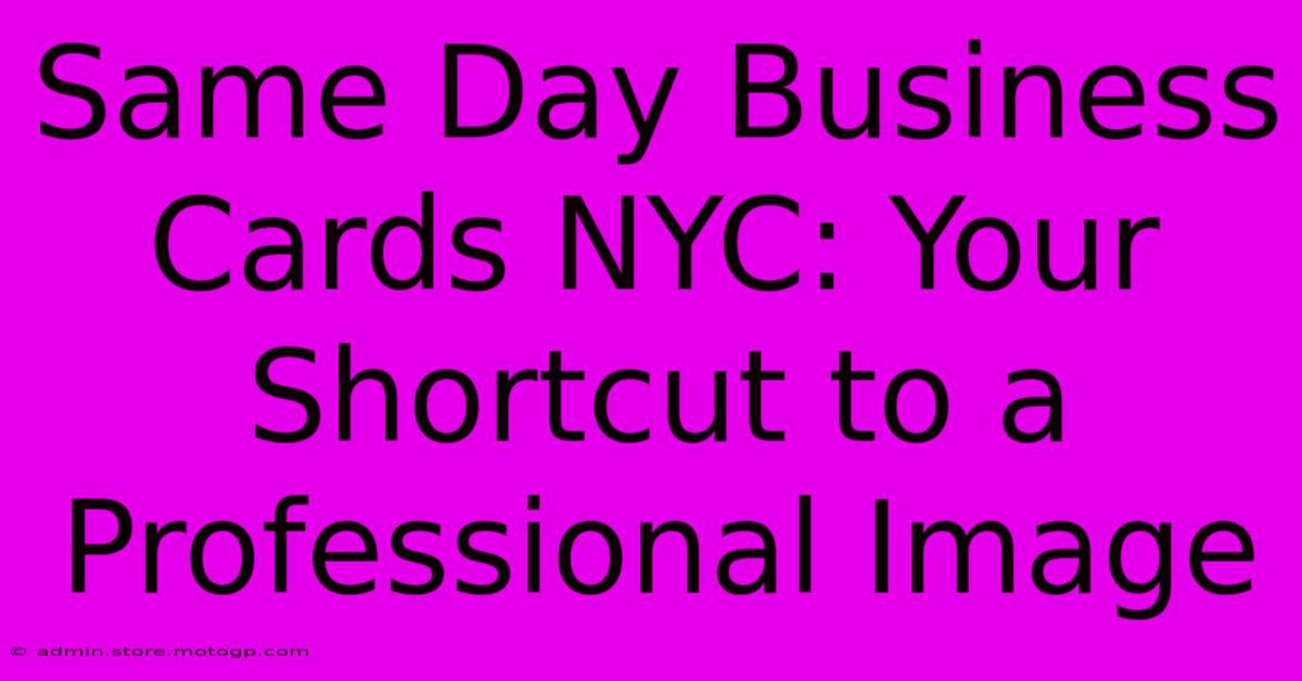 Same Day Business Cards NYC: Your Shortcut To A Professional Image