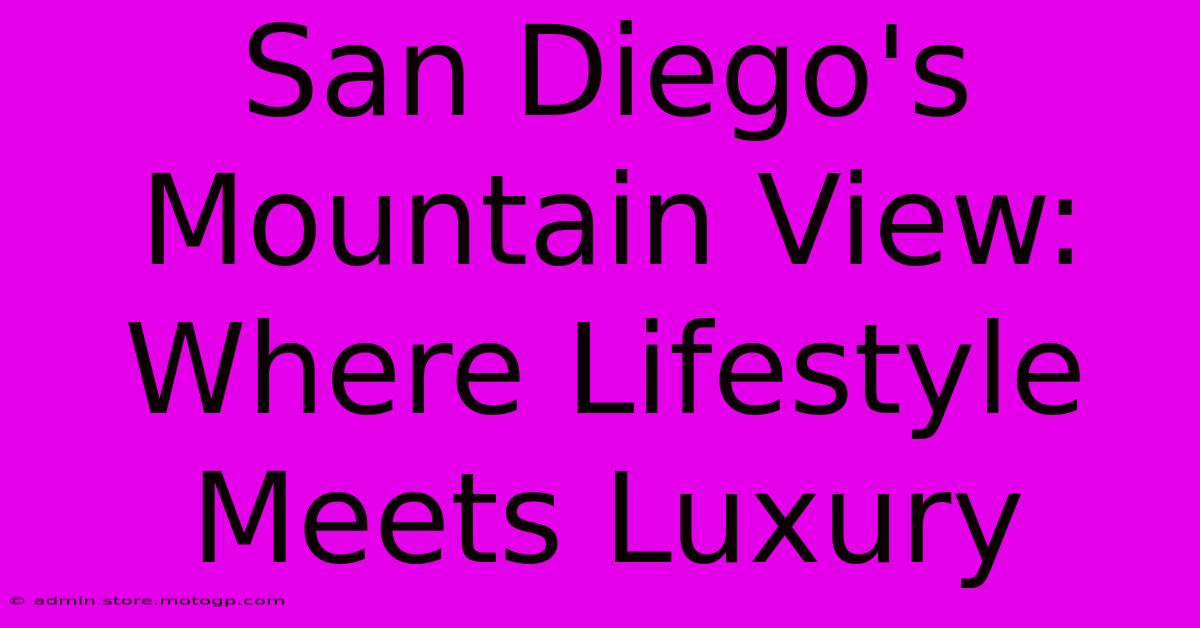 San Diego's Mountain View: Where Lifestyle Meets Luxury