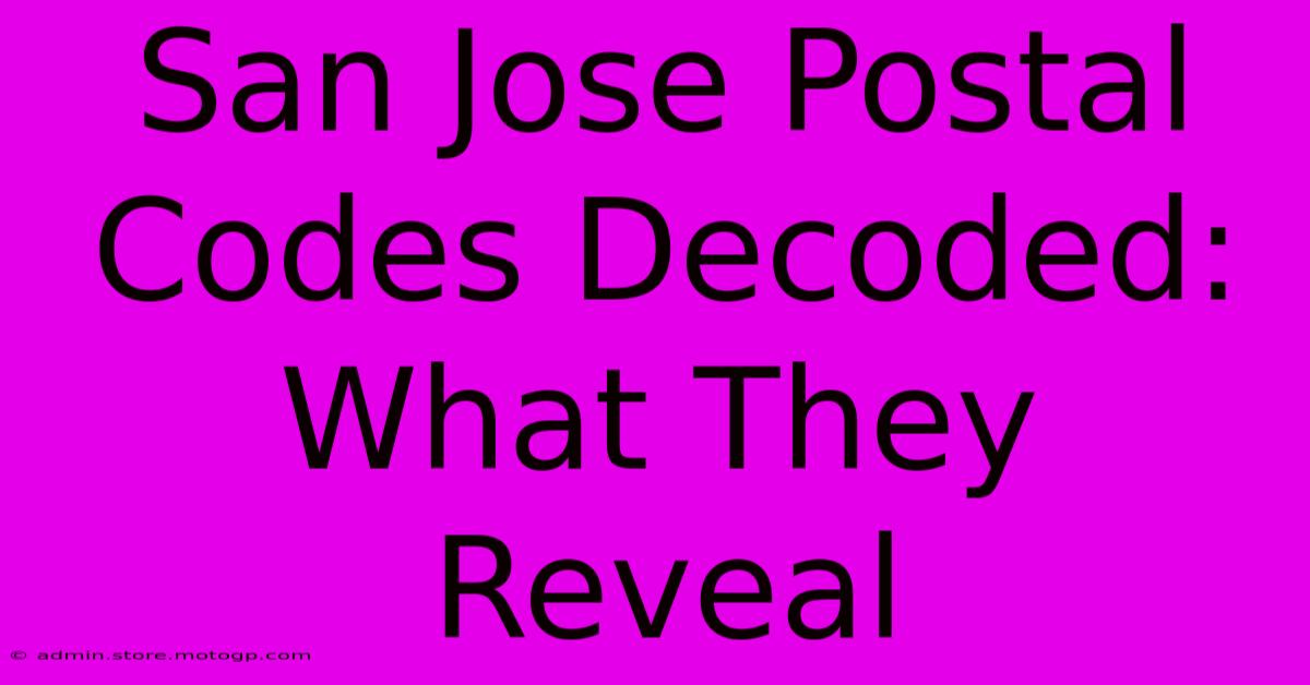 San Jose Postal Codes Decoded: What They Reveal