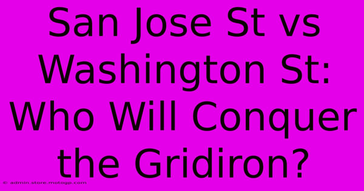 San Jose St Vs Washington St: Who Will Conquer The Gridiron?