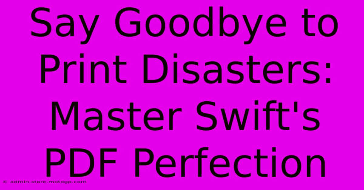 Say Goodbye To Print Disasters: Master Swift's PDF Perfection