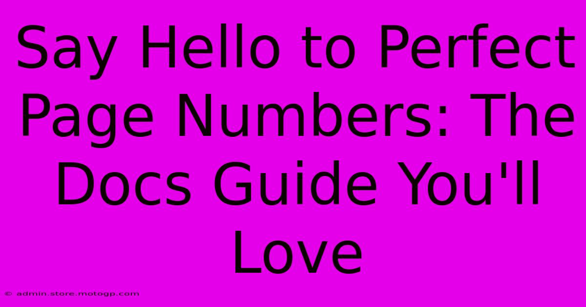 Say Hello To Perfect Page Numbers: The Docs Guide You'll Love