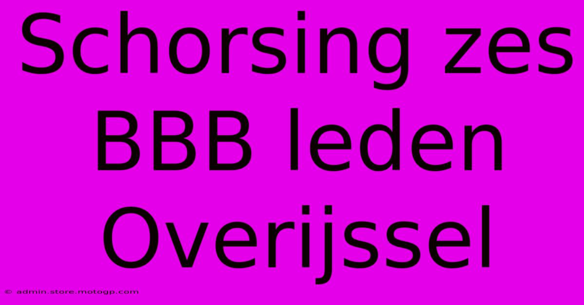 Schorsing Zes BBB Leden Overijssel