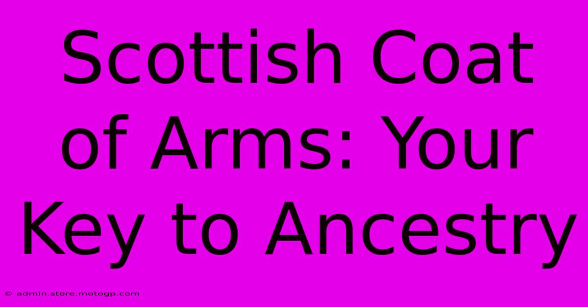 Scottish Coat Of Arms: Your Key To Ancestry