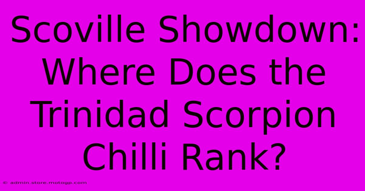 Scoville Showdown: Where Does The Trinidad Scorpion Chilli Rank?