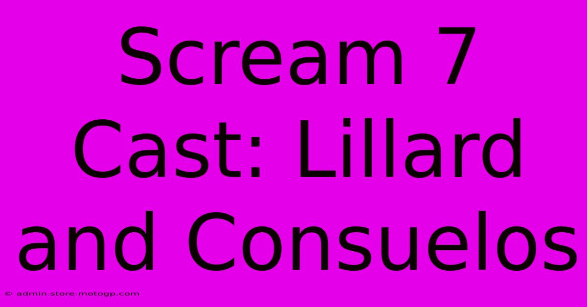 Scream 7 Cast: Lillard And Consuelos