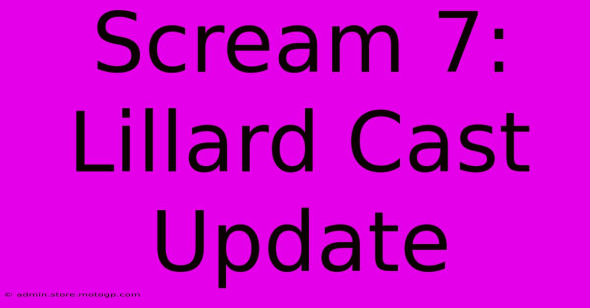 Scream 7: Lillard Cast Update