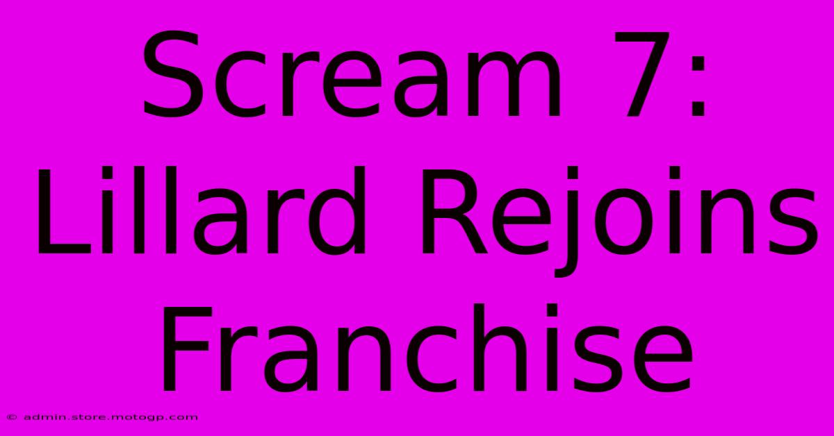 Scream 7:  Lillard Rejoins Franchise