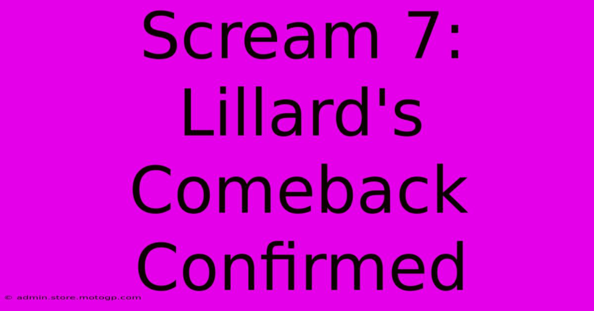 Scream 7: Lillard's Comeback Confirmed